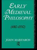 Early medieval philosophy (480-ll50) : an introduction /