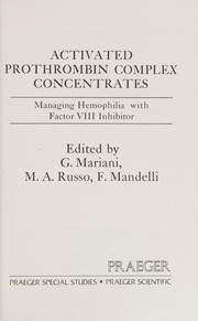 Activated prothrombin complex concentrates : managing hemophilia with factor VIII inhibitor /