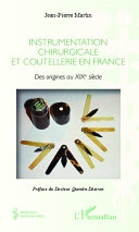 Instrumentation chirurgicale et coutellerie en France : des origines au XIXe siècle /