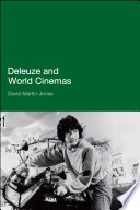 Deleuze and world cinemas : Transworld Cinema/Transworld Deleuze /