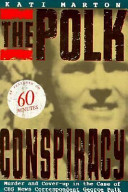 The Polk conspiracy : murder and coverup in the case of CBS correspondent George Polk /