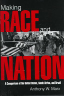 Making race and nations : a comparison of South Africa, the United States, and Brazil /
