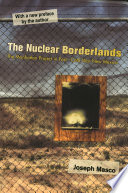 The Nuclear Borderlands : The Manhattan Project in Post-Cold War New Mexico | New Edition /