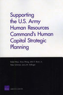 Supporting the U.S. Army Human Resources Command's human capital strategic planning /