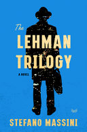 The Lehman trilogy : a novel /