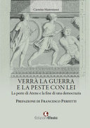 Verrà la guerra e la peste con lei : la peste di Atene e la fine di una democrazia /