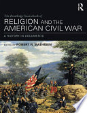 The Routledge Sourcebook of Religion and the American Civil War : a History in Documents