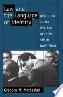 Law and the language of identity discourse in the William Kennedy Smith rape trial /