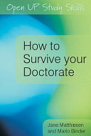 How to survive your doctorate : what others don't tell you /