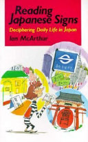 Reading Japanese signs : deciphering daily life in Japan /