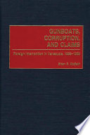 Gunboats, Corruption, and Claims : Foreign Intervention in Venezuela, 1899-1908