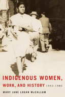 Indigenous women, work, and history, 1940-1980 /