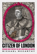 Citizen of London : Richard Whittington: the boy who would be mayor /