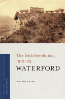 Waterford : the Irish Revolution, 1912-23 /