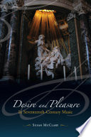 Desire and pleasure in seventeenth-century music /