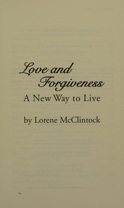 Love and forgiveness : a new way to live /