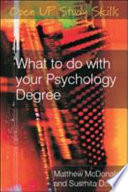 What to do with your psychology degree : the essential career guide for psychology graduates /
