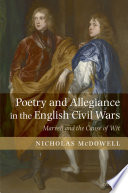 Poetry and allegiance in the English civil wars : Marvell and the cause of wit /