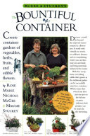 McGee & Stuckey's the bountiful container : a container garden of vegetables, herbs, fruits and edible flowers /