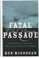 Fatal passage : the true story of John Rae, the Arctic hero time forgot /