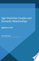 Age-dissimilar couples and romantic relationships : ageless love? /