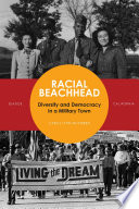 Racial Beachhead : Diversity and Democracy in a Military Town /