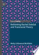 Rethinking Rachel Doležal and transracial theory /