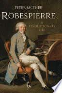 Robespierre : a revolutionary life /