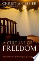 A culture of freedom : ancient Greece and the origins of Europe /