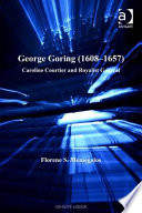 George Goring (1608-1657) : Caroline courtier and royalist general /