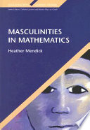 Masculinities in mathematics /