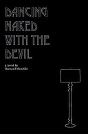 Dancing naked with the devil : a novel /