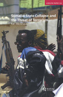 Somalia : state collapse and the threat of terrorism /