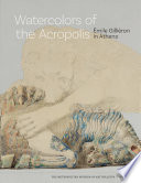 Watercolors of the Acropolis : Émile Gilliéron in Athens /