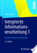 Integrierte Informationsverarbeitung 1 : Operative Systeme in der Industrie /