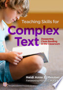 Teaching skills for complex text : deepening close reading in the classroom /