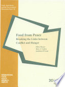 Food from peace : breaking the links between conflict and hunger /
