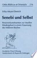 Senebi und Selbst : Personenkonstituenten zur rituellen Wiedergeburt in einem Frauensarg des Mittleren Reiches /