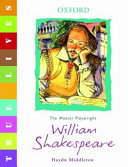 William Shakespeare : the master playwright /