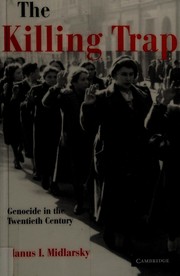 The killing trap genocide in the twentieth century /
