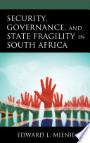 Security, Governance, and State Fragility in South Africa /