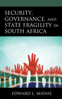 Security, governance, and state fragility in South Africa /
