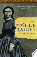 The blue tattoo : the life of Olive Oatman /
