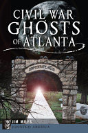Civil war ghosts of Atlanta /