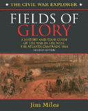 Fields of glory : a history and tour guide of the war in the West, the Atlanta Campaign, 1864 /