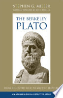 The Berkeley Plato : from neglected relic to ancient treasure : an archaeological detective story /