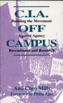 CIA off campus : building the movement against agency recruitment and research /