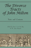 The divorce tracts of John Milton : texts and contexts /