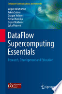 DataFlow Supercomputing Essentials : Research, Development and Education /