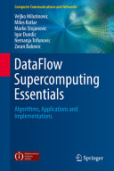 DataFlow Supercomputing Essentials Algorithms, Applications and Implementations /